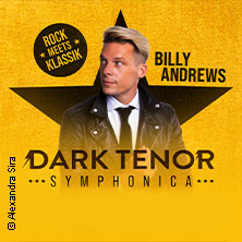 Dark Tenor - Symphonica - Rock meets Klassik 30.03.2027 OBERFRANKENHALLE BAYREUTH