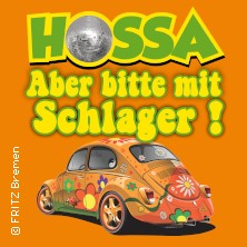 HOSSA - Aber Bitte mit Schlager! / Schlager-Konzertshow 22.10.2026 FRITZ Theater