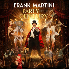 Frank Martini - Party of the Century 23.10.2026 Alter Schlachthof Dresden