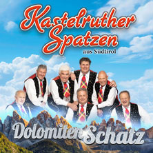 Kastelruther Spatzen - DolomitenSchatz - live on tour 2027 15.05.2027 Circus - Krone - Bau