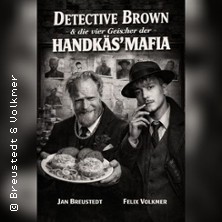Detectiv Brown & die vier Gesichter der Handkäs'mafia 24.10.2026 U1