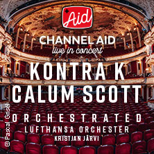 Channel Aid - live in Concert 2026 mit Calum Scott Orchestrated 03.10.2026 Deutsches Schauspielhaus Hamburg