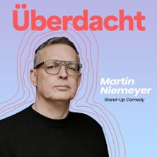 Martin Niemeyer - Überdacht 21.05.2027 Upstairs Comedy Club (im Modehaus JUNG - 4.Etage/Penthouse)