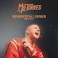 Mo-Torres - Mindestens Für Immer - Tour 07.05.2027 Modernes