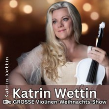 Katrin Wettin - Die große Violinen-Weihnachts-Show 13.12.2026 Lingnerschloss