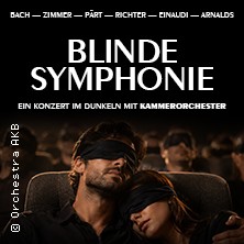 Blinde Symphonie 20.02.2027 Stadthalle Karlsruhe