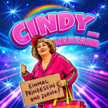 Cindy aus Marzahn - Einmal Prinzessin und zurück! 08.05.2027 Mitsubishi Electric HALLE