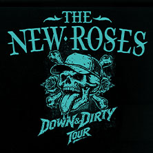The New Roses - Down & Dirty Tour 2027 09.04.2027 Die Pumpe