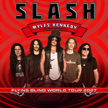 Slash Feat. Myles Kennedy and the Conspirators - Flying Blind World Tour 2027 28.06.2027 Mitsubishi Electric HALLE