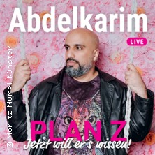 Abdelkarim - Plan Z - jetzt will er´s wissen! 18.11.2026 FRITZ Theater