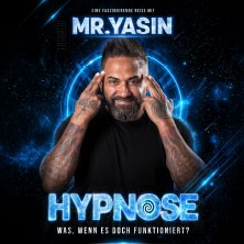Mr. Yasin - Hypnose: Was, wenn es doch funktioniert? 30.09.2027 Stadthalle Alsdorf