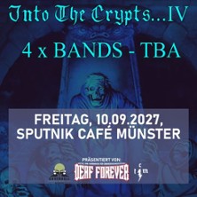 Into The Crypts...IV 10.09.2027 Sputnikhalle
