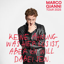 Marco Gianni - Keine Ahnung was hier los ist, aber ich will dabei sein 19.12.2026 Friedrich-Ebert-Halle