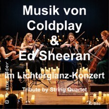 Musik von Coldplay & Ed Sheeran im Lichterglanz - Tribute by String Quartet 08.01.2027 Kulturhaus Osterfeld