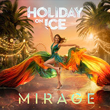 Holiday on Ice - MIRAGE 13.12.2026 MESSE DRESDEN