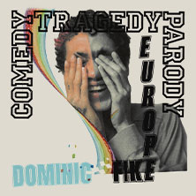 Comedy Tragedy Parody - Dominic Fike in Europe 27.02.2027 STADTHALLE OFFENBACH