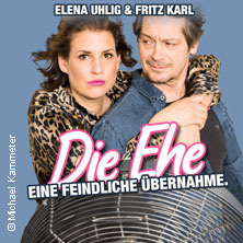 Elena Uhlig & Fritz Karl - Die Ehe - eine feindliche Übernahme 22.09.2026 Circus - Krone - Bau