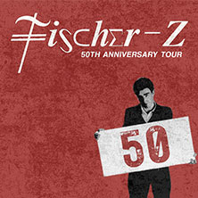 Fischer-Z - 50th Anniversary Tour 28.10.2026 Metropol Theater Bremen