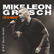 Mike Leon Grosch - Live In Concert 24.10.2026 Brückenforum Bonn / Beuel