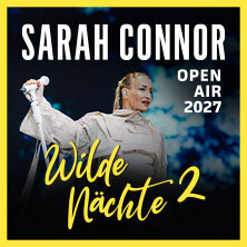SARAH CONNOR – Wilde Nächte 2 – Open Air 2027 20.08.2027 Zeltfestival Ruhr