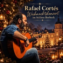 Rafael Cortés: Weihnachtskonzert 11.12.2026 Schloss Borbeck