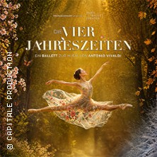 Die Vier Jahreszeiten - Ballett 03.04.2027 Westfalenhalle