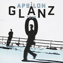 Apsilon - Glanz Null Tour 30.10.2026 Georg Elser Halle