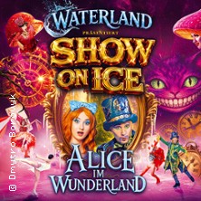 Show On Ice - Alice im Wunderland 14.11.2026 Freifläche am Kohlrabizirkus