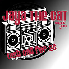 Jaya The Cat 30.12.2026 Fabrik