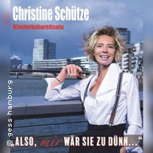 Christine Schütze - Also mir wär sie zu dünn! 07.03.2027 SCHATZKISTL – Theater . Kabarett . Club - Im Leonardo Royal Mannheim