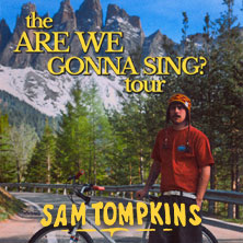 SAM TOMPKINS - ARE WE GONNA SING? Tour 14.10.2026 Club Volta