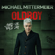 Michael Mittermeier - OLDBOY... sind wir bald da? 25.03.2027 Messe+Congress Centrum Halle Münsterland