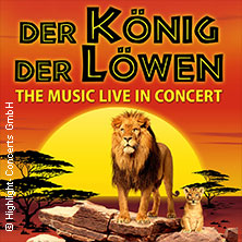 Der König der Löwen - Live in Concert 03.01.2027 Tonhalle Düsseldorf