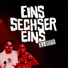 SECHSER & DJ DISPO - EINS SECHSER EINS Tour 04.11.2026 Feierwerk