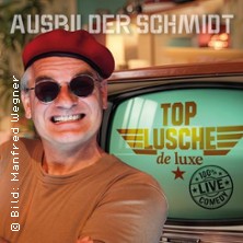 Ausbilder Schmidt - Top Lusche de Luxe 18.03.2027 ATELIER THEATER