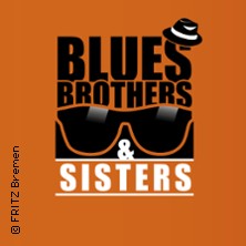 Blues Brothers & Sisters - Das Soul & Blues Konzert 03.10.2026 FRITZ Theater