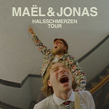 Maël & Jonas - Halsschmerzen Tour 2027 17.04.2027 Rotunde Bochum