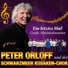 Peter Orloff & Schwarzmeer Kosaken-Chor - Abschiedstournee - Die Zugabe 17.01.2027 Ev. Erlöserkirche Essen