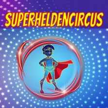 Superheldencircus 08.10.2026 Festgelände Neustadtgüterbahnhof