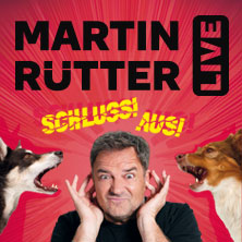Martin Rütter - SCHLUSS! AUS! 26.02.2027 Messe Bremen