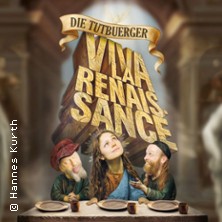 Die Tutbürger - Viva la Renaissance - inkl. 3-Gang-Menü 14.11.2026 The Lakeside Burghotel zu Strausberg