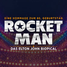 ROCKET MAN - Das Elton John Biopical 26.05.2027 STADTHALLE BIELEFELD