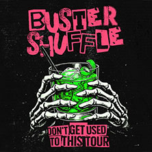 Buster Shuffle - Special Guest: 100 Kilo Herz 15.01.2027 HIRSCH