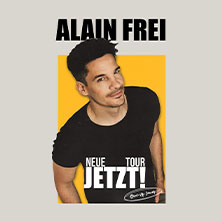 Alain Frei - Jetzt! 13.05.2027 Theaterhaus (am Pragsattel)