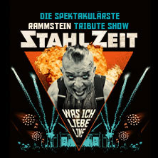 STAHLZEIT - WAS ICH LIEBE LIVE - Die spektakulärste RAMMSTEIN Tribute Show 10.09.2027 Wasserschloss Klaffenbach