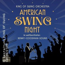 KING OF SWING ORCHESTRA - American Swing Night im weltber. Benny-Goodman-Sound 11.10.2026 Konzerthalle Bad Salzuflen
