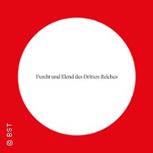 Furcht und Elend des Dritten Reiches 30.06.2027 Badisches Staatstheater Karlsruhe