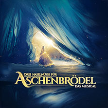 Drei Haselnüsse für Aschenbrödel - Das Musical / Rosalie Tour 03.01.2027 Messegelände Frankfurt (Oder)