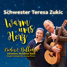 Schwester Teresa Zukic - Warm ums Herz 10.12.2026 Steigerwaldhalle