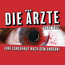 Premium Arrangement - Die Ärzte - Eine Gänsehaut nach dem andern! 01.06.2027 ZAG arena